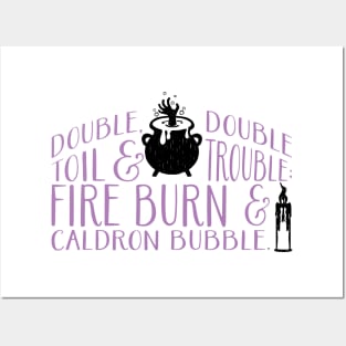 Double, Double Toil & Trouble Posters and Art